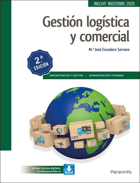 GESTIÓN LOGÍSTICA Y COMERCIAL 2.ª EDICIÓN | 9788428340120 | ESCUDERO SERRANO, MARÍA JOSÉ