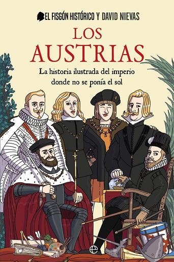 LOS AUSTRIAS | 9788413841762 | EL FISGÓN HISTÓRICO / NIEVAS, DAVID