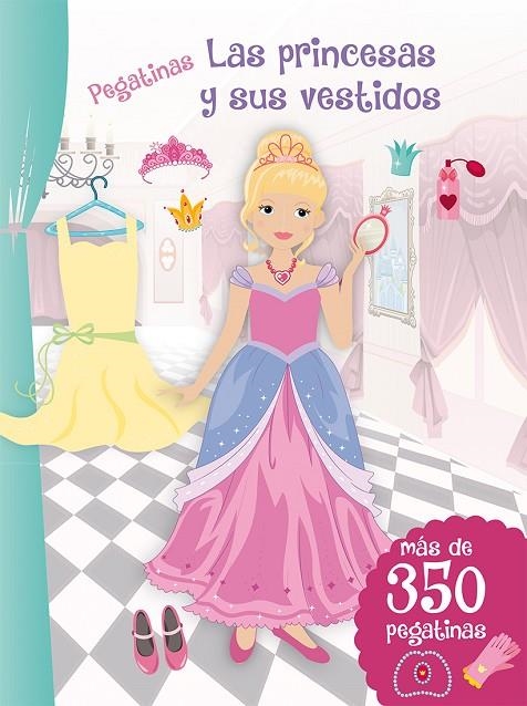 PEGATINAS - LAS PRINCESAS Y SUS VESTISOS | 9788416648108 | VV.AA.