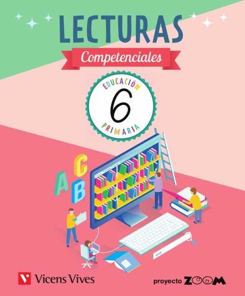 LECTURAS COMPETENCIALES 6 (ZOOM) | 9788468262925 | AVILA MELCHOR, NEREA / BRASO LODEIRO, BARBARA / LOPEZ AGUILAR, ESTRELLA / VANDEKAR, KATARINA