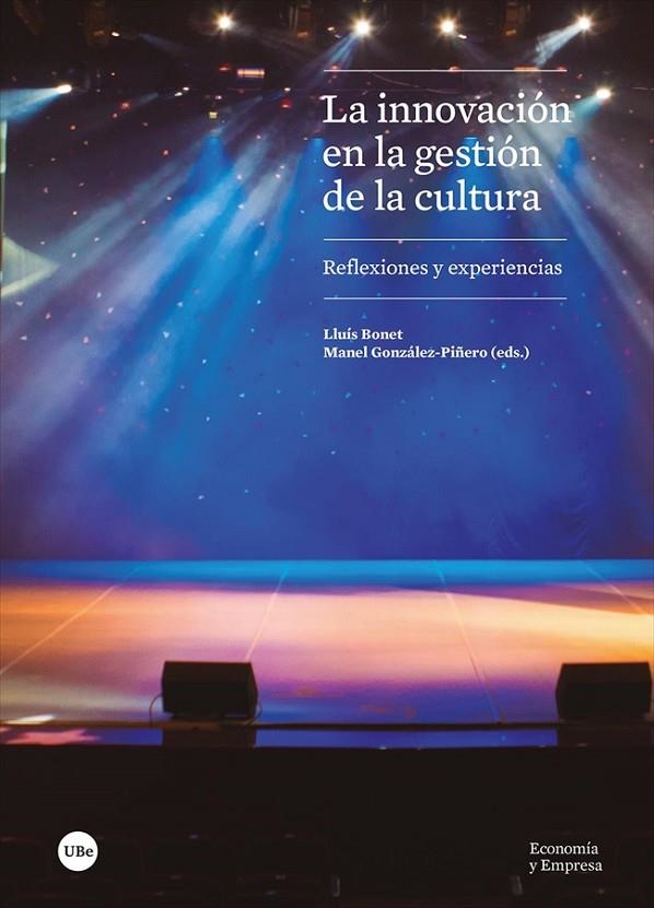 LA INNOVACIÓN EN LA GESTIÓN DE LA CULTURA | 9788491684336 | BONET LLUÍS / GONZÁLEZ-PIÑERO (EDS)