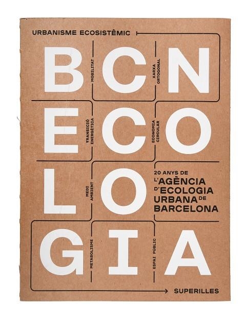 BCNECOLOGIA. 20 ANYS DE L'AGÈNCIA D'ECOLOGIA URBANA DE BARCELONA | 9788491563372 | ALVAREDO, NATALIA