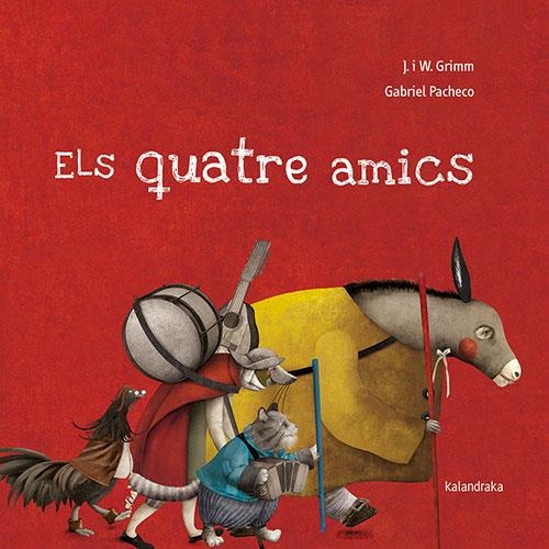 ELS QUATRE AMICS | 9788418558191 | GRIMM, JACKOB & WILHELM