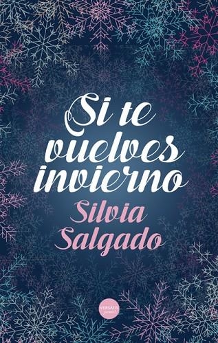 SI TE VUELVES INVIERNO | 9788418883033 | SALGADO, SILVIA