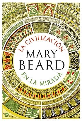 LA CIVILIZACIÓN EN LA MIRADA | 9788491993414 | BEARD, MARY