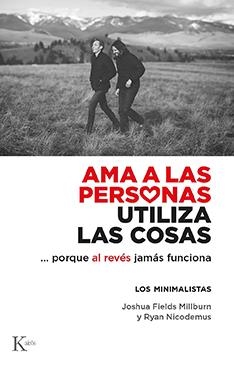 AMA A LAS PERSONAS, UTILIZA LAS COSAS | 9788499889122 | FIELDS MILLBURN, JOSHUA / NICODEMUS, RYAN