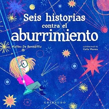 SEIS HISTORIAS CONTRA EL ABURRIMIENTO | 9788412340839 | DE BENEDETTI, MATTEO