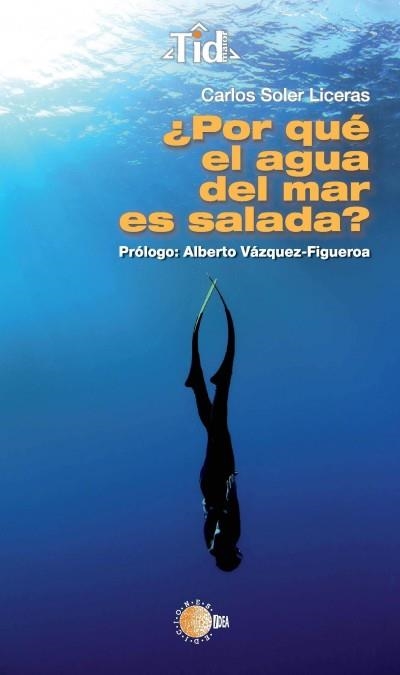 POR QUÉ EL AGUA DEL MAR ES SALADA? | 9788418138539 | SOLER LICERAS, CARLOS