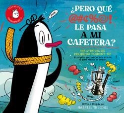 ¿PERO QUÉ LE PASA A MI CAFETERA? | 9788417028619 | FRUGONE, GABRIEL