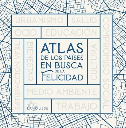 ATLAS DE LOS PAÍSES EN BUSCA DE LA FELICIDAD | 9788418473784 | JOAN TORT (COORDINADOR)