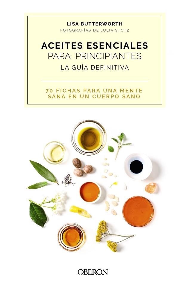 ACEITES ESENCIALES PARA PRINCIPIANTES. LA GUÍA DEFINITIVA | 9788441544581 | BUTTERWORTH, LISA