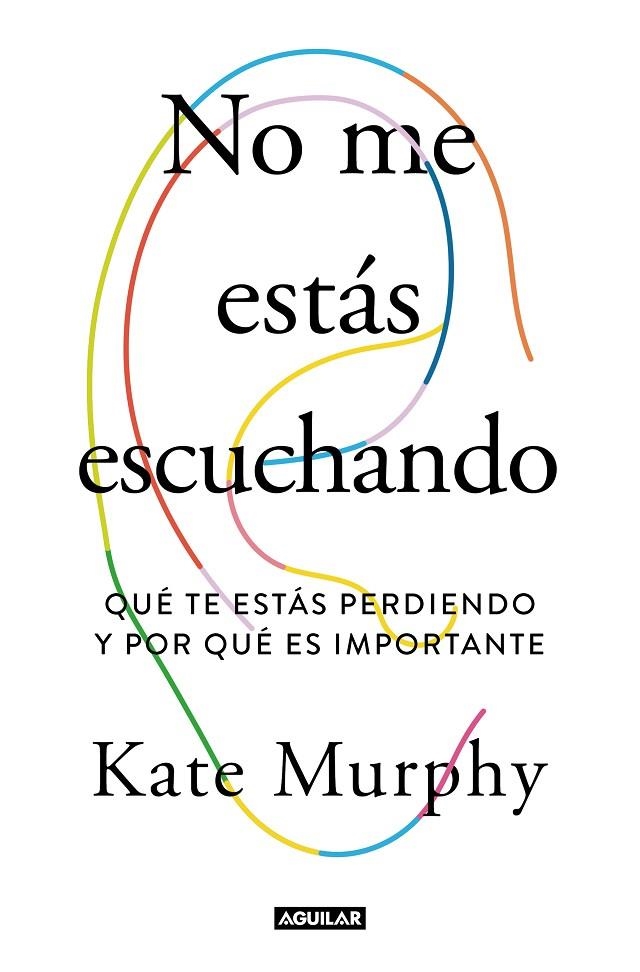 NO ME ESTÁS ESCUCHANDO | 9788403519428 | MURPHY, KATE