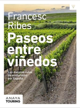 PASEOS ENTRE VIÑEDOS | 9788491584209 | RIBES GEGÚNDEZ, FRANCESC