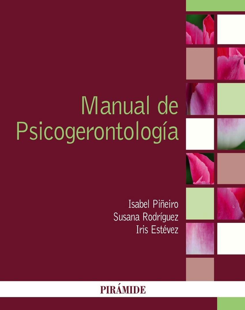 MANUAL DE PSICOGERONTOLOGÍA | 9788436845440 | PIÑEIRO, ISABEL / RODRÍGUEZ, SUSANA / ESTÉVEZ, IRIS