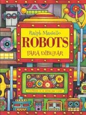 ROBOTS PARA DIBUJAR | 9788415053248 | MASIELLO, RALPH