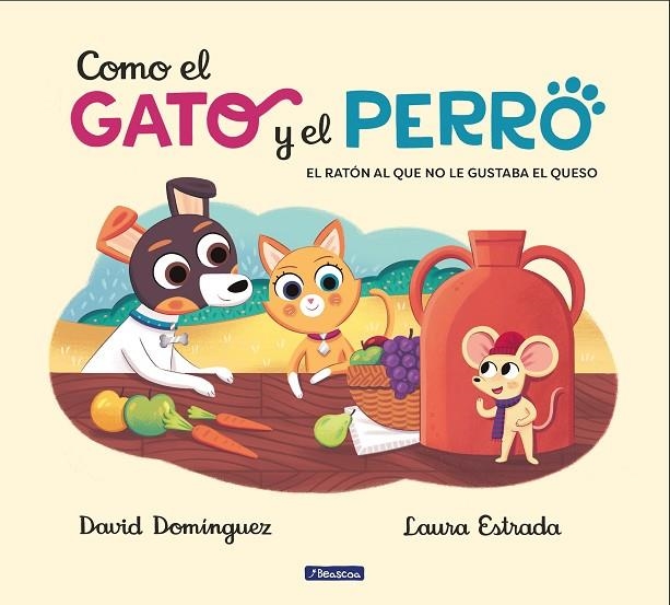 COMO EL GATO Y EL PERRO 2. EL RATÓN AL QUE NO LE GUSTABA EL QUESO | 9788448858803 | DOMÍNGUEZ, DAVID / ESTRADA, LAURA