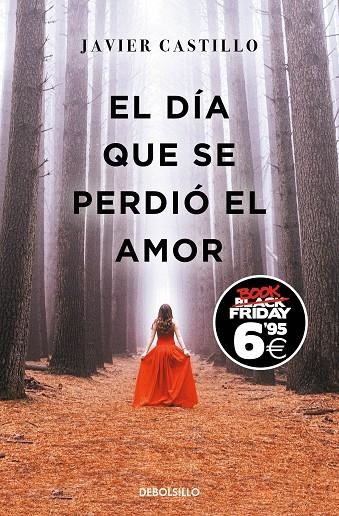 EL DÍA QUE SE PERDIÓ EL AMOR (EDICIÓN BLACK FRIDAY) | 9788466357807 | CASTILLO, JAVIER