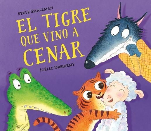 EL TIGRE QUE VINO A CENAR | 9788448858629 | SMALLMAN, STEVE / DREIDEMY, JOËLLE