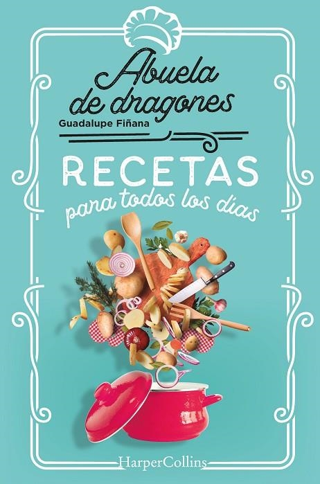 RECETAS PARA TODOS LOS DÍAS | 9788491397144 | DE DRAGONES, ABUELA