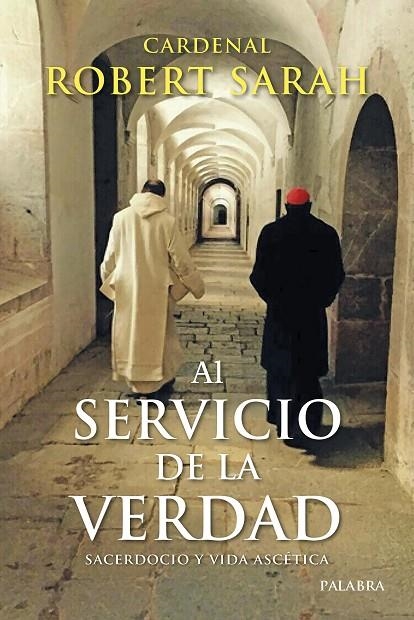 AL SERVICIO DE LA VERDAD | 9788413681061 | SARAH, CARDENAL ROBERT