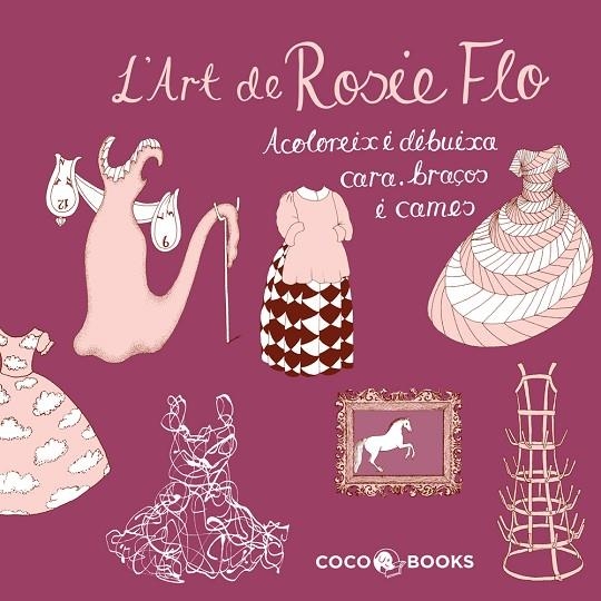 ART DE ROSIE FLO, L' | 9788493994488 | STREETEN, ROZ