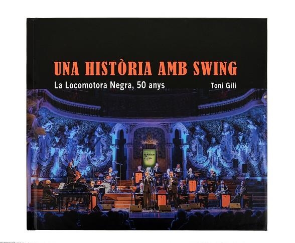 UNA HISTÒRIA AMB SWING. LA LOCOMOTORA NEGRA, 50 ANYS | 9788491563433 | GILI VIDAL, TONIO