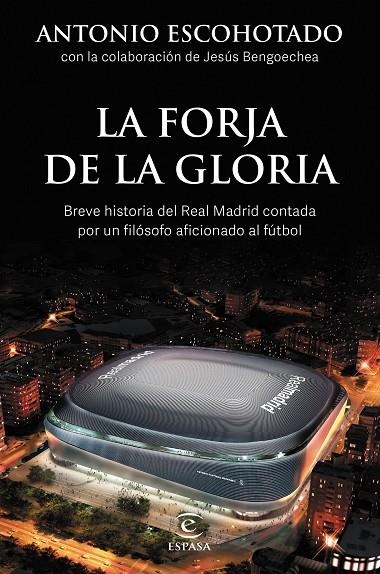 LA FORJA DE LA GLORIA | 9788467064001 | ESCOHOTADO, ANTONIO / BENGOECHEA, JESÚS