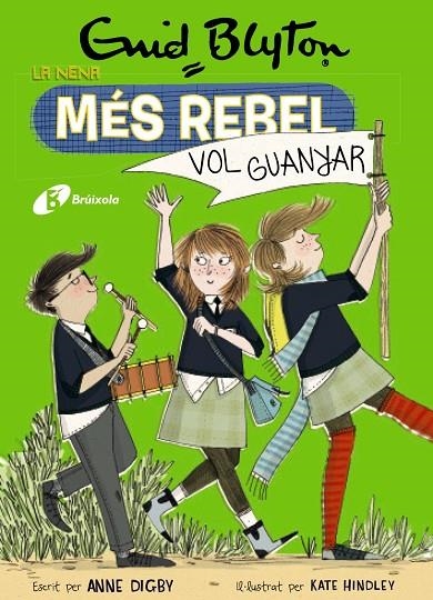 ENID BLYTON. LA NENA MÉS REBEL, 9. LA NENA MÉS REBEL VOL GUANYAR | 9788499063492 | BLYTON, ENID / DIGBY, ANNE