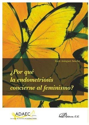 POR QUÉ LA ENDOMETRIOSIS CONCIERNE AL FEMINISMO? | 9788491488712 | ARÁNGUEZ SÁNCHEZ, TASIA