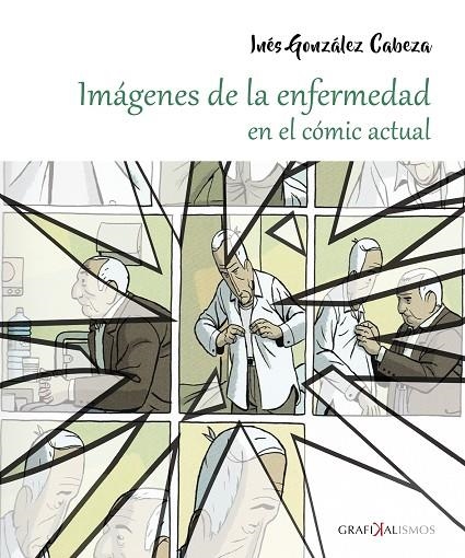 IMÁGENES DE LA ENFERMEDAD EN EL CÓMIC ACTUAL | 9788416613861 | GONZÁLEZ CABEZA, INÉS