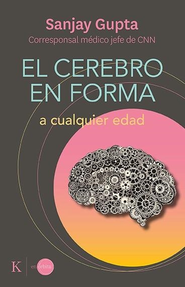 EL CEREBRO EN FORMA A CUALQUIER EDAD | 9788499889184 | GUPTA, SANJAY