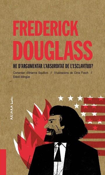 FREDERICK DOUGLASS: HE D'ARGUMENTAR L'ABSURDITAT DE L'ESCLAVITUD? | 9788418972010 | SQUILLONI, ARIANNA