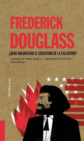 FREDERICK DOUGLASS: ¿DEBO ARGUMENTAR EL SINSENTIDO DE LA ESCLAVITUD? | 9788418972027 | SQUILLONI, ARIANNA