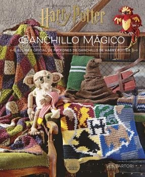 HARRY POTTER: GANCHILLO MÁGICO. EL LIBRO OFICIAL DE PATRONES DE GANCHILLO DE HAR | 9788467946680 | SARTORI, LEE