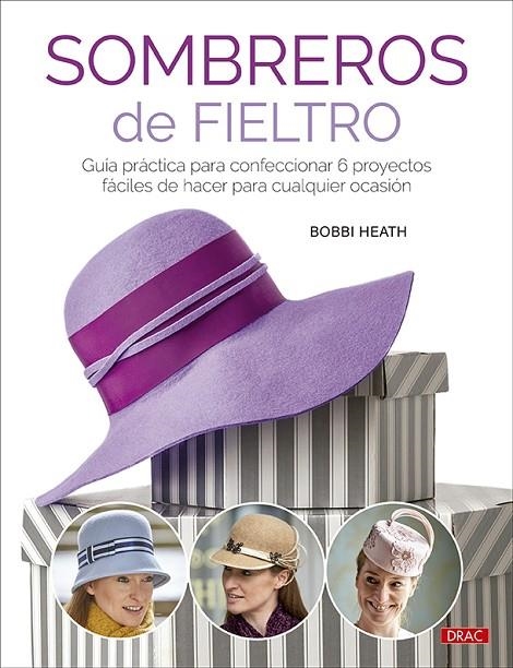 SOMBREROS DE FIELTRO | 9788498747034 | HEATH, BOBBI