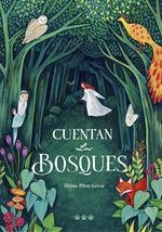 CUENTAN LOS BOSQUES | 9788494988493 | PÉREZ GARCÍA, HELENA