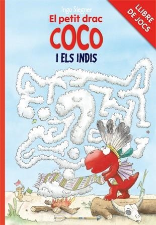 PETIT DRAC COCO I ELS INDIS, EL LLIBRE DE JOCS | 9788424646745 | SIEGNER, INGO