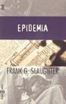 EPIDEMIA | 9788401472701 | SLAUGHTER, FRANK G.