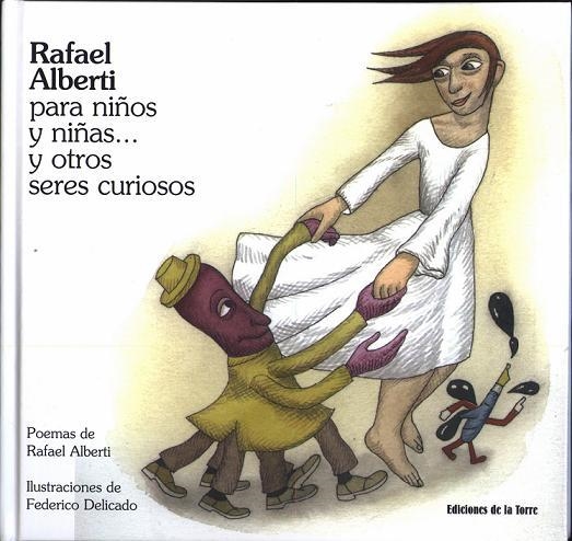 RAFAEL ALBERTI PARA NIÑOS Y NIÑAS Y OTROS SERES CURIOSOS | 9788479603625 | ALBERTI, RAFAEL / DELICADO, FEDERICO (IL)