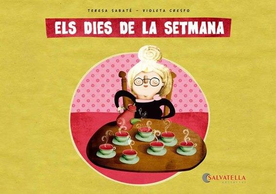 DIES DE LA SETMANA, ELS | 9788484126621 | SABATÉ, TERESA/ CRESPO, VIOLETA