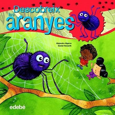 DESCOBREIX LES ARANYES | 9788468307916 | ALGARRA, ALEJANDRO/ HOWARTH DANIEL