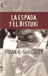 ESPADA Y EL BISTURI , LA | 9788401472725 | SLAUGHTER, FRANK G.