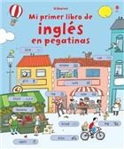 MI PRIMER LIBRO DE INGLES EN PEGATINAS | 9781409537939 | VV. AA.