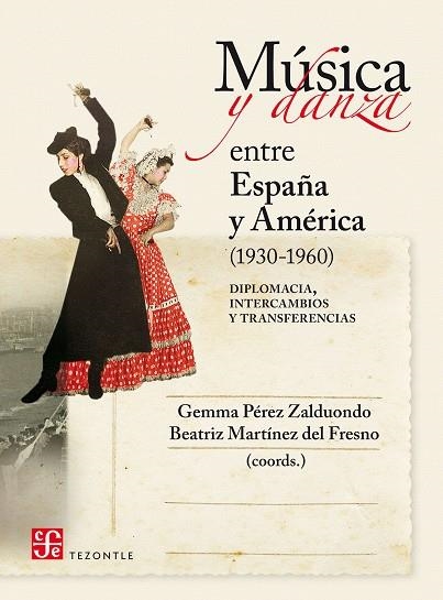 MÚSICA Y DANZA ENTRE ESPAÑA Y AMÉRICA (1930-1960) | 9788437507910 | PÉREZ ZALDUONDO, GEMMA