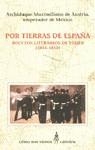 POR TIERRAS DE ESPAÑA BOCETOS LITERARIOS DE VIAJES 1851-1852 | 9788437617268 | MAXIMILIANO DE AUSTRIA