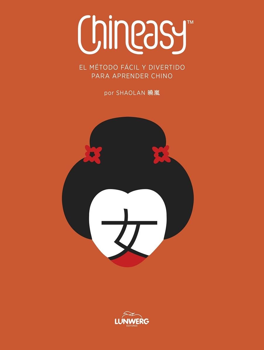 CHINEASY. EL MÉTODO FÁCIL Y DIVERTIDO PARA APRENDER CHINO | 9788418820090 | SHAOLAN