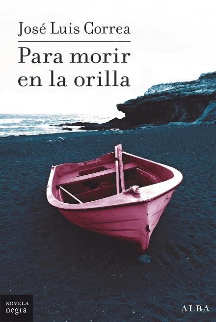 PARA MORIR EN LA ORILLA | 9788490658161 | CORREA, JOSÉ LUIS