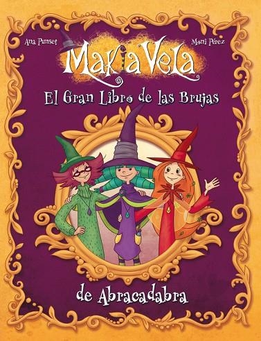 GRAN LIBRO DE LAS BRUJAS, EL. ABRACADABRA (MAKIA VELA) | 9788448833541 | PEREZ, MONI