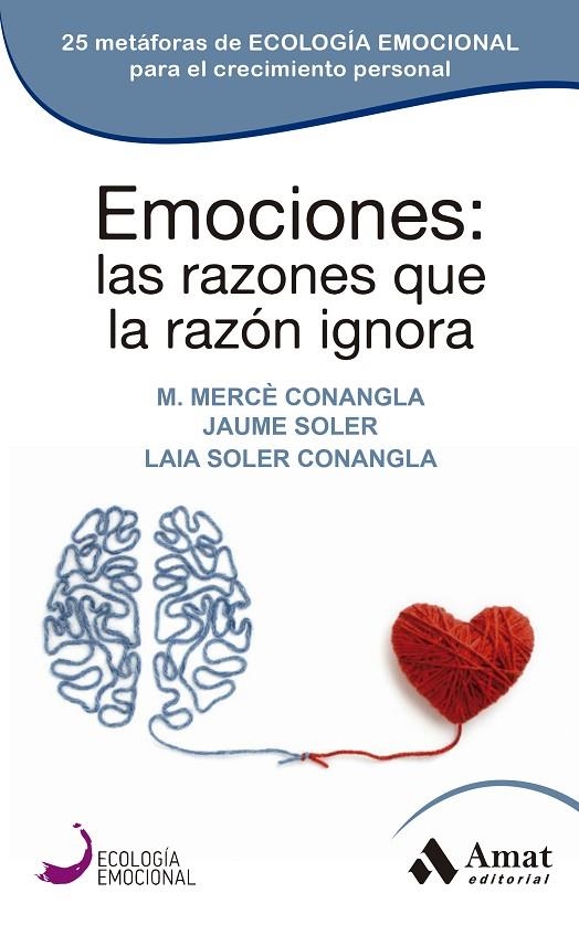 EMOCIONES: LAS RAZONES QUE LA RAZÓN IGNORA | 9788418114861 | CONANGLA MARÍN, MERCÈ / SOLER LLEONART, JAUME / SOLER CONANGLA, LAIA