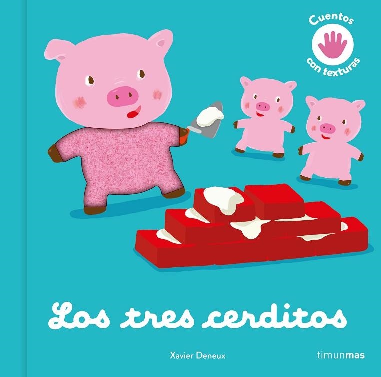 LOS TRES CERDITOS. CUENTO CON TEXTURAS | 9788408246091 | DENEUX, XAVIER